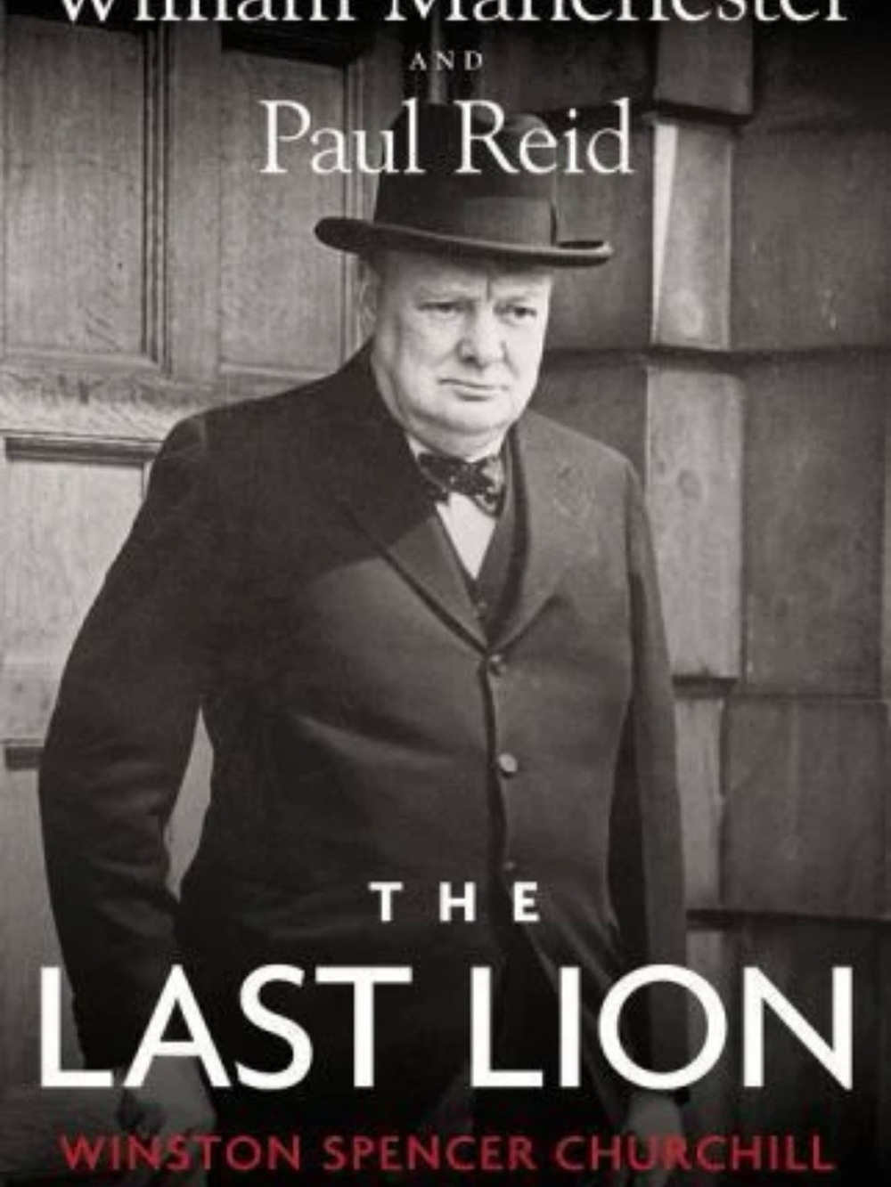 The Last Lion WINSTON SPENCER CHURCHILL Hardcover